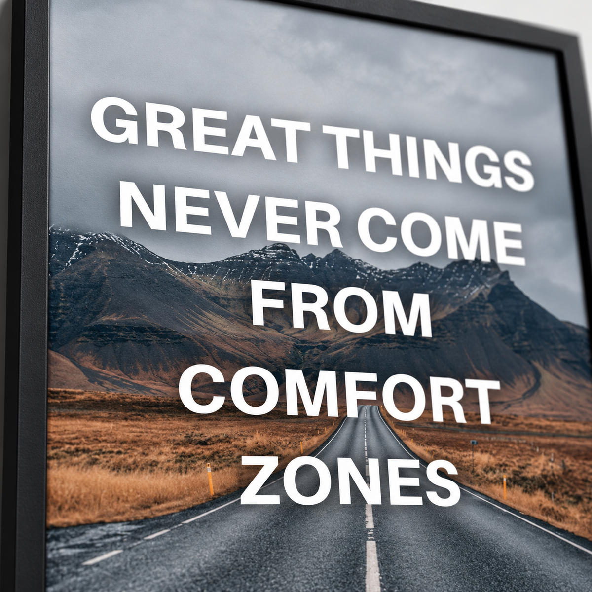 Great Things Never Come From Comfort Zones Framed Motivational Art Poster