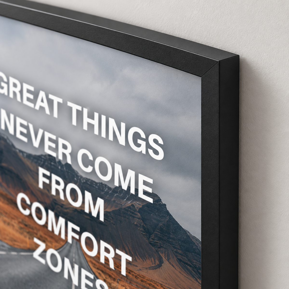 Great Things Never Come From Comfort Zones Framed Motivational Art Poster